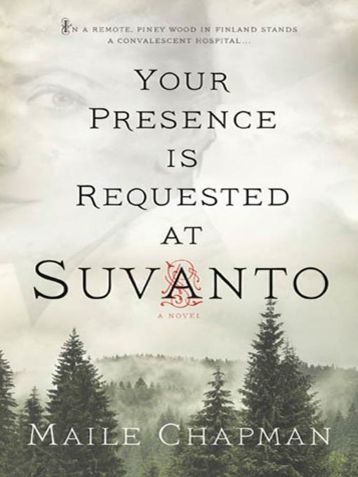 Title details for Your Presence Is Requested at Suvanto by Maile Chapman - Wait list